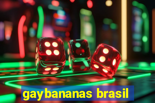 gaybananas brasil